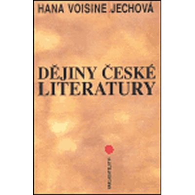 Hana Voisine-Jechová - Dějiny české literatury