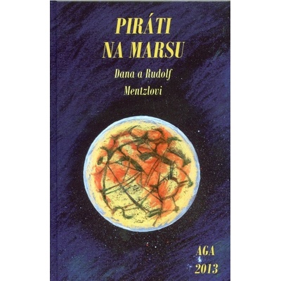Piráti na Marsu - Rudolf Mentzl, Dana Mentzlová