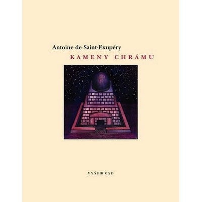 Kameny chrámu - Antoine de Saint-Exupéry