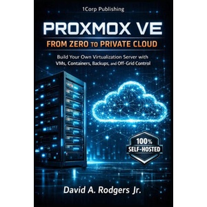 Proxmox VE | David A. Rodgers Jr (2026)