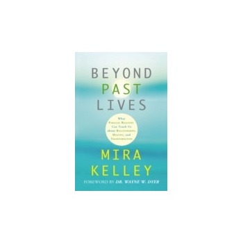 Beyond Past Lives - Kelley Mira
