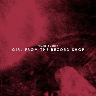 Frank Turner - 7-GIRL FROM THE RECORD SHOP Vinyl