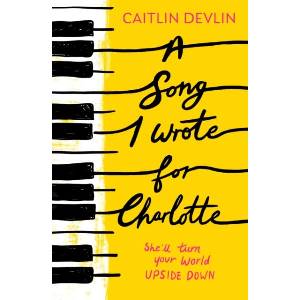 A Song I Wrote For Charlotte | Caitlin Devlin (ISBN: 9780008710927)