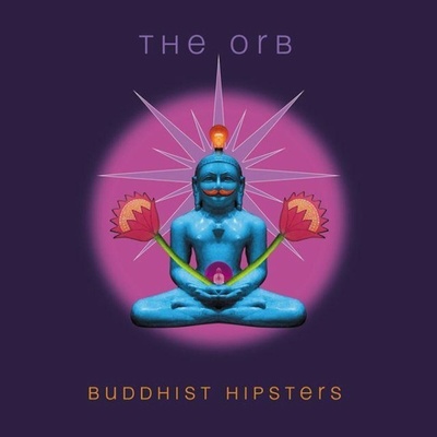 The Orb - Buddhist Hipsters (Digisleeve) (CD) (0711297924619)