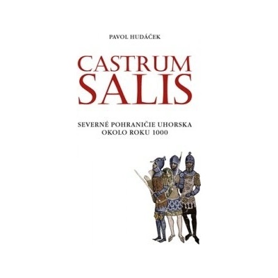 Castrum Salis - Hudáček Pavol
