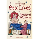 The Very Secret Sex Lives of Medieval Women Gilbert Rosalie