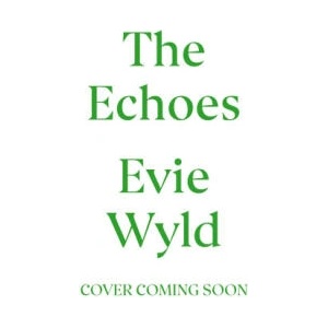 Echoes | Evie Wyld (2024)