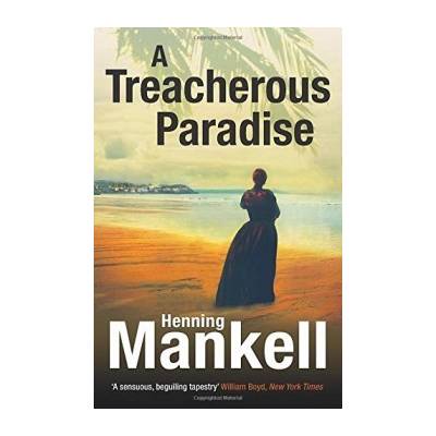 A Treacherous Paradise - Henning Mankell