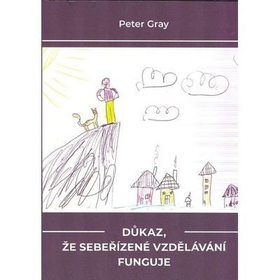 Důkaz, že sebeřízené vzdělávání funguje - Peter Gray