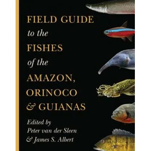 Field Guide to the Fishes of the Amazon, Orinoco, and Guianas (ISBN: 9780691170749)