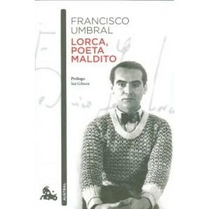 Lorca, poeta maldito | FRANCISCO UMBRAL (ISBN: 9788408004899)