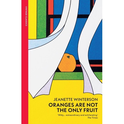 Oranges Are Not The Only Fruit - Jeanette Winterson