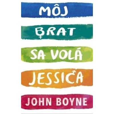 Môj brat sa volá Jessica - John Boyne