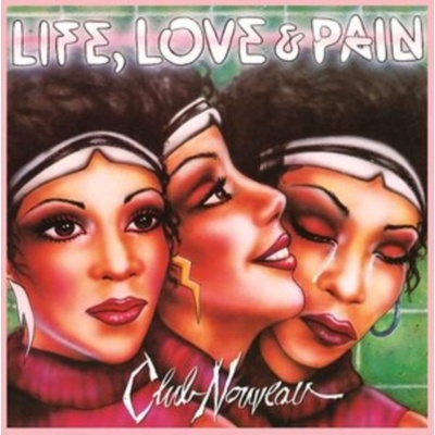 CLUB NOUVEAU - LIFE, LOVE & PAIN 1 LP