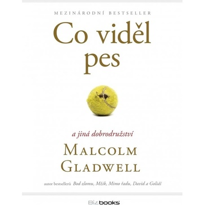 Co viděl pes a jiná dobrodružství Malcolm Gladwell