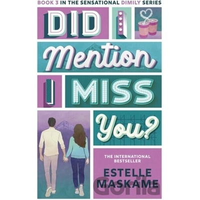 Did I Mention I Miss You? (The DIMILY Series) - Estelle Maskame