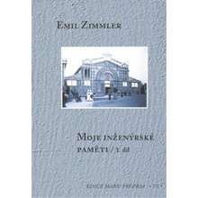 Moje inženýrské paměti I-II Emil Zimmler