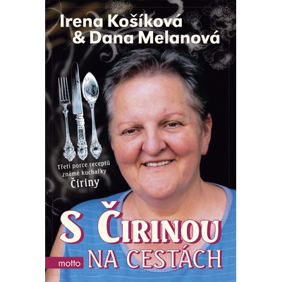 S Čirinou na cestách - Irena Košíková, Dana Melanová