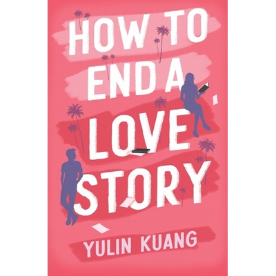 How to End a Love Story - Yulin Kuang