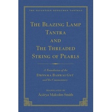 The Tantra Without Syllables Vol 3 and the Blazing Lamp Tantra Vol 4: A Translation of the Yig Smith Malcolm