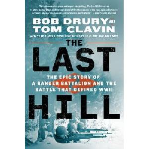 The Last Hill: The Epic Story of a Ranger Battalion and the Battle That Defined WWII | Tom Clavin (ISBN: 9781250247186)