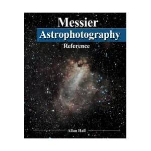 Messier Astrophotography Reference | Allan Hall (ISBN: 9781493766413)