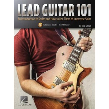 Lead Guitar 101: An Introduction to Scales and How to Use Them to Improvise Solos