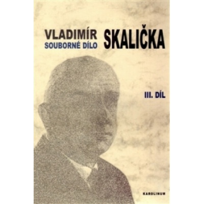 Souborné dílo Vladimíra Skaličky 3. Díl - 1964-1994