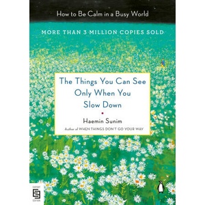 The Things You Can See Only When You Slow Down | Youngcheol Lee, Chi-Young Kim, Haemin Sunim (ISBN: 9780593512708)
