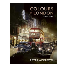 Colours of London Ackroyd Peter