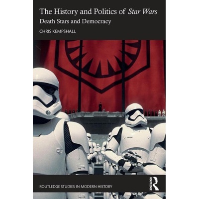 History and Politics of Star Wars | Kempshall, Chris