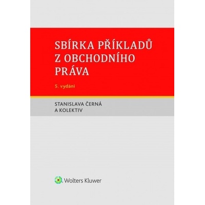 Sbírka příkladů z obchodního práva 5.v. - Stanislava Černá