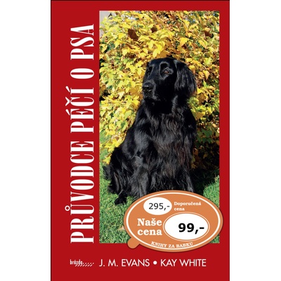 Průvodce péčí o psa - J.M. Evans; Kay White