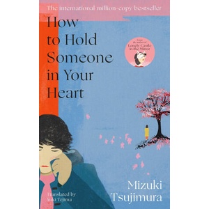 How to Hold Someone in your Heart (ISBN: 9781804992623)