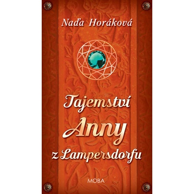 Tajemství Anny z Lampersdorfu - Naďa Horáková