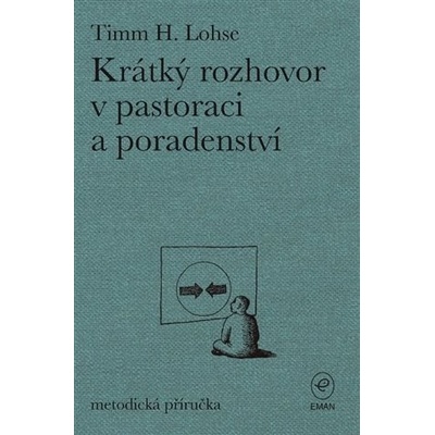 Krátký rozhovor v pastoraci a poradenství - Timm H. Lohse