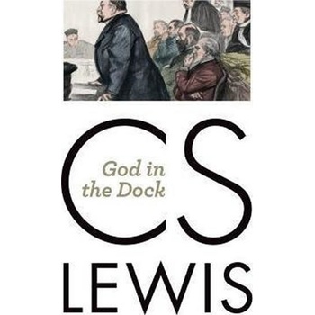 God in the Dock: Essays on Theology and Ethics Lewis C. S.Paperback