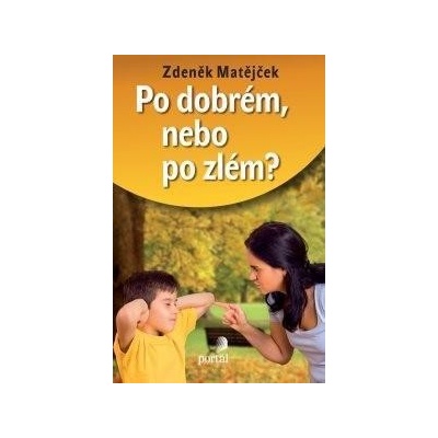 Po dobrém, nebo po zlém? - Zdeněk Matějček