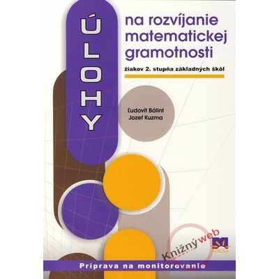 Úlohy na rozvíjanie matematickej gramotnosti žiakov 2. stupňa základných škôl