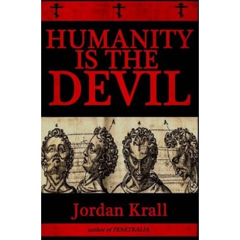 Humanity Is the Devil | Jordan Krall