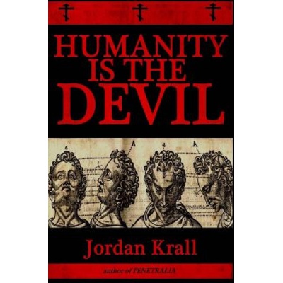 Humanity Is the Devil | Jordan Krall