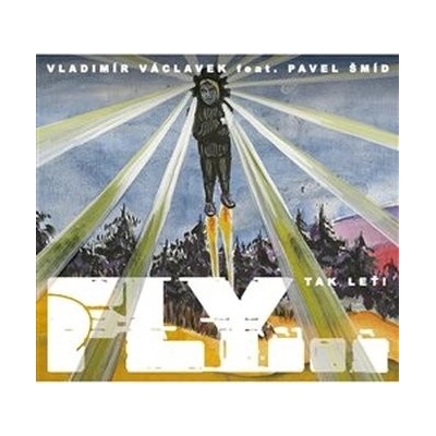 VACLAVEK, VLADIMIR FEAT. - FLY - TAK LET! CD