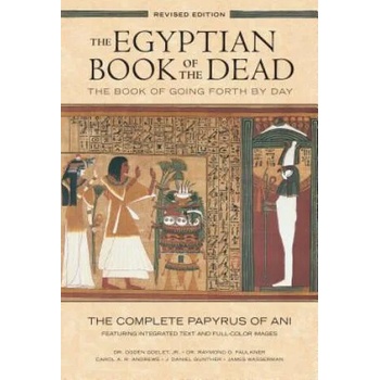 Egyptian Book of the Dead: The Book of Going Forth by Day : The Complete Papyrus of Ani Featuring Integrated Text and Full-Color Images (History . . . M