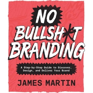 No Bullsh*t Branding (ISBN: 9781577159452)