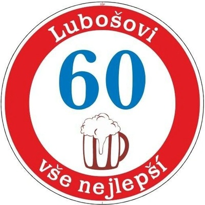 Narozeninová dopravní značka pivo Číslice: 60 Jméno: Sofie