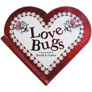 Love Bugs: A Pop Up Book | David A. Carter, David A. Carter (ISBN: 9780689858154)