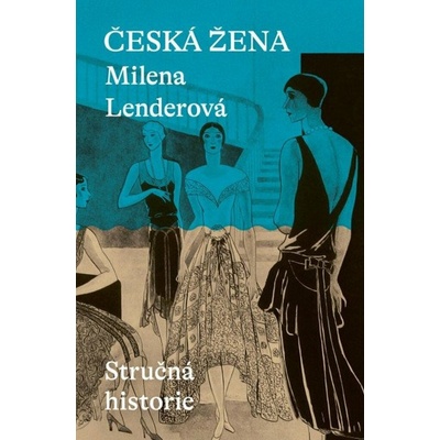 Česká žena: Stručná historie