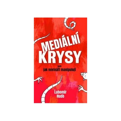 Mediální krysy aneb jak novináři manipulují