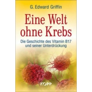 Eine Welt ohne Krebs | G. Edward Griffin (ISBN: 9783864450976)