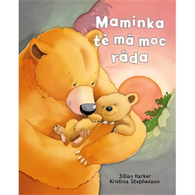 Maminka tě má moc ráda - Stephenson Kristina, Harker Jilian
